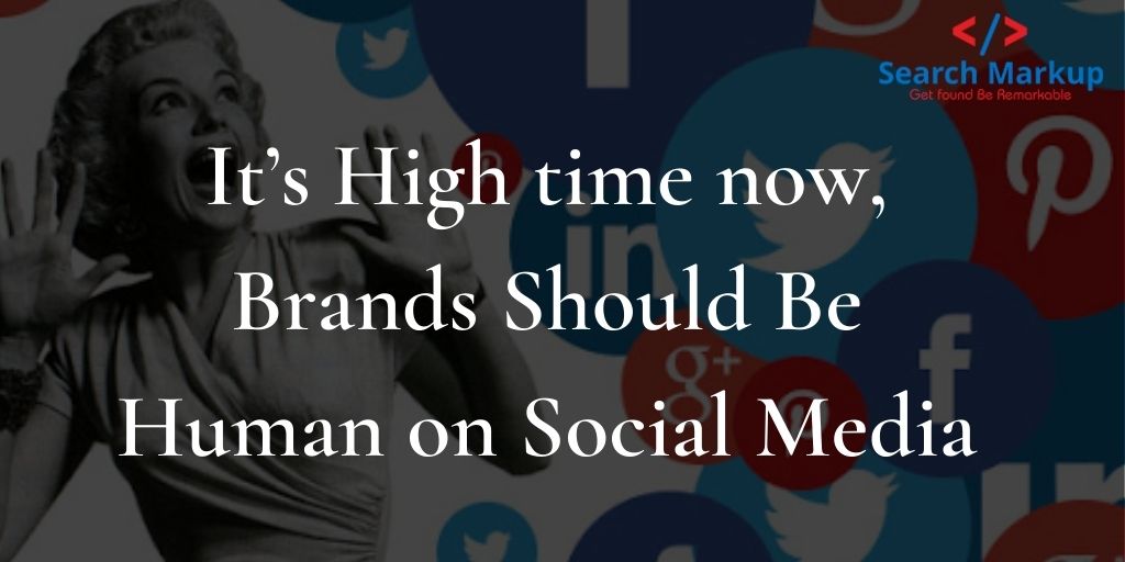 Brands Should Be Human on Social Media