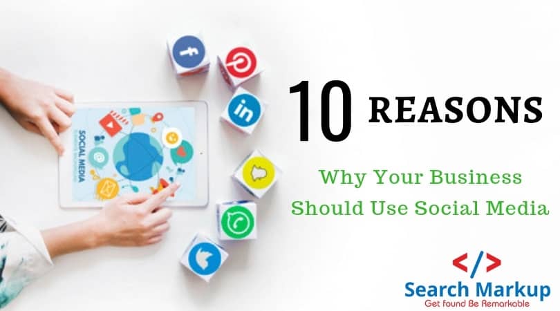 10 Reasons Why Your Business Should Use Social Media